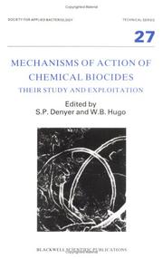 Cover of: Mechanisms of Action of Chemical Biocides: Their Study and Exploitation (Technical Series (Society for Applied Bacteriology))