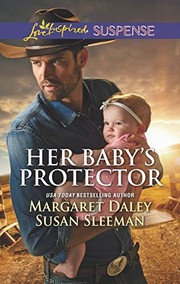 Cover of: Her Baby's Protector by Margaret Daley, Susan Sleeman