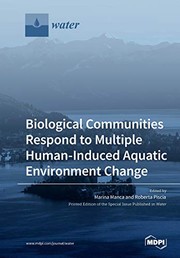 Cover of: Biological Communities Respond to Multiple Human-Induced Aquatic Environment Change