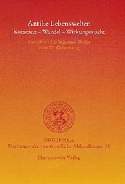 Cover of: Antike Lebenswelten: Konstanz, Wandel, Wirkungsmacht : Festschrift für Ingomar Weiler zum 70. Geburtstag