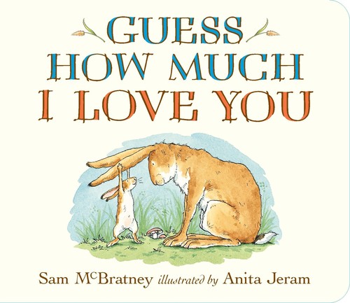 Guess how much I love you by Sam McBratney