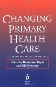 Cover of: Changing primary health care by edited by Rosamund Bryar and Bill Bytheway.