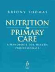 Cover of: Nutrition in primary care: a handbook for GPs, nurses, and primary health care professionals