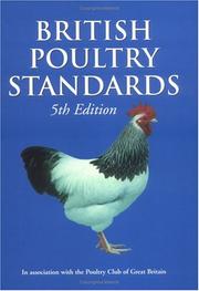Cover of: British Poultry Standards: Complete Specifications and Judging Points of All Standardized Breeds and Varieties of Poultry As Compiled by the Specialist ... by the Poultry Club of Great Britain