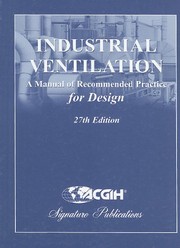 Cover of: Industrial ventilation : a manual of recommended practice for design - 27. ed.