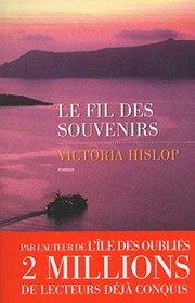 Le fil des souvenirs by Victoria Hislop, Alice Delarbre
