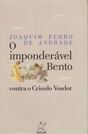 Cover of: O imponderável Bento contra o crioulo voador: (roteiro original para filme)