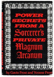 Cover of: Power secrets from a sorcerer's private magnum arcanum by Gavin Frost