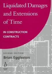 Liquidated damages and extensions of time in construction contracts by Eggleston, Brian CEng.