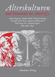 Cover of: Alterskulturen und Potentiale des Alter(n)s by Heiner Fangerau, Monika Gomille, Henriette Herwig, Christoph auf der Horst, Andrea von Hülsen-Esch
