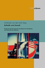 Cover of: Ästhetik und Gewalt: physische Gewalt zwischen künstlerischer Darstellung und theoretischer Reflexion