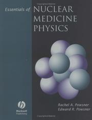 Essentials of nuclear medicine physics by Rachel A. Powsner