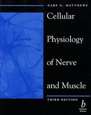 Cellular physiology of nerve and muscle by Gary G. Matthews