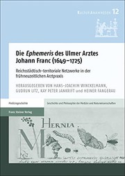 Cover of: Ephemeris des Ulmer Arztes Johann Franc: Reichsstädtisch-Territoriale Netzwerke in der Frühneuzeitlichen Arztpraxis