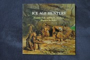 Cover of: Ice Age hunters: Neanderthals and early modern hunters in Wales