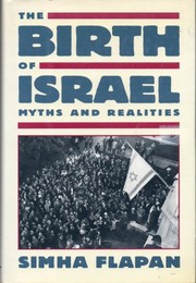 The birth of Israel by Simha Flapan, Simha Flapan