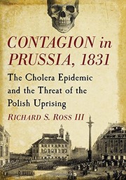 Contagion in Prussia 1831 by Ross, Richard S., III