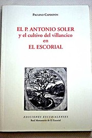 El Padre Antonio Soler (1729-1783) y el cultivo del villancico en El Escorial by Paulino Capdepón Verdú
