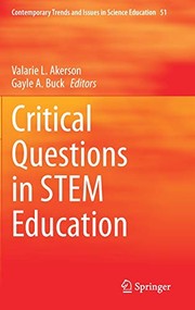 Cover of: Critical Questions in STEM Education by Valarie L. Akerson, Gayle Buck