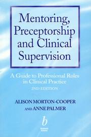 Mentoring, preceptorship, and clinical supervision by Alison Morton-Cooper, Anne Palmer