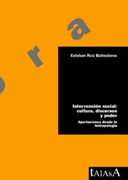 Intervención social: cultura, discursos y poder by Esteban Ruiz Ballesteros