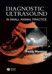 Diagnostic ultrasound in small animal practice by Paddy Mannion