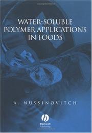 Cover of: Water-soluble polymer applications in foods by A. Nussinovitch, A. Nussinovitch