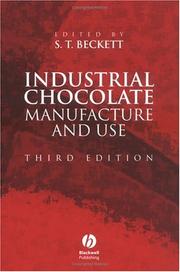 Cover of: Industrial chocolate manufacture and use by S.T. Beckett, Mark S. Fowler, Gregory R. Ziegler