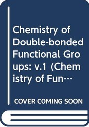 Cover of: The Chemistry of double-bonded functional groups
