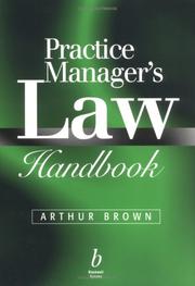 Cover of: The practice manager's law handbook: a ready reference to the law for managers of medical general practices