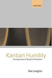 Cover of: Kantian Humility: Our Ignorance of Things in Themselves