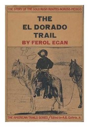 Cover of: The El Dorado Trial: The Story of the Gold Rush Routes Across Mexico