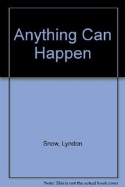 Cover of: Anything can happen by Lyndon Snow