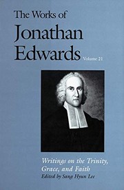 Cover of: Writings on the Trinity, grace, and faith by Jonathan Edwards