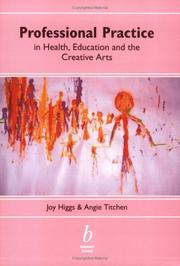 Cover of: Professional Practice in Health, Education and the Creative Arts by 