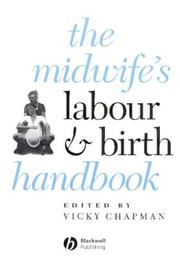 Cover of: The Midwife's Labour and Birth Handbook