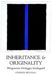 Cover of: Inheritance and Originality: Wittgenstein, Heidegger, Kierkegaard