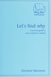 Cover of: Let's find why: a practical guide to action-research in schools.