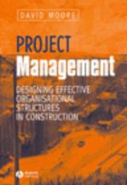 Cover of: Project management: designing effective organisational structures in construction