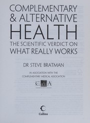 Cover of: Complementary & alternative health: the scientific verdict on what really works