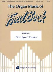 Cover of: The Organ Music of Fred Bock, Volume 1