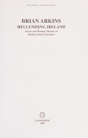 Cover of: Hellenising Ireland: Greek and Roman Themes in Modern Irish Literature (Goldsmith Critical Studies)