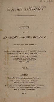 Cover of: Anatomia Britannica; a system of anatomy and physiology, selected from the works of Haller, Albinus, Monro, etc