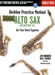 Cover of: Berklee Practice Method: Alto and Baritone Sax: Get Your Band Together (Berklee Practice Method)