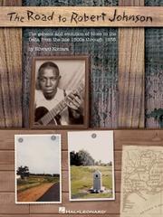 Cover of: The Road to Robert Johnson by Edward Komara, Robert Johnson
