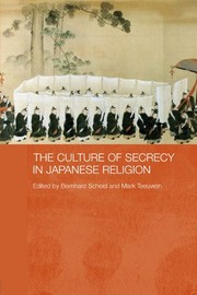 Cover of: Culture of Secrecy in Japanese Religion by Bernhard Scheid, Mark Teeuwen