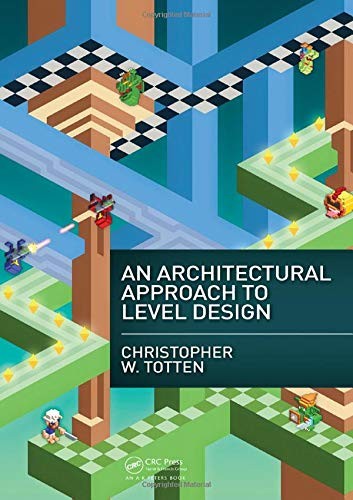 An architectural approach to level design by Christopher W. Totten
