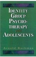 Cover of: Identity group psychotherapy with adolescents by Arnold W. Rachman