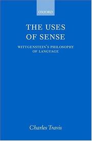 Cover of: The Uses of Sense: Wittgenstein's Philosophy of Language