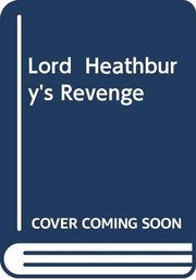Cover of: Lord Heathbury's Revenge by Rachelle Edwards